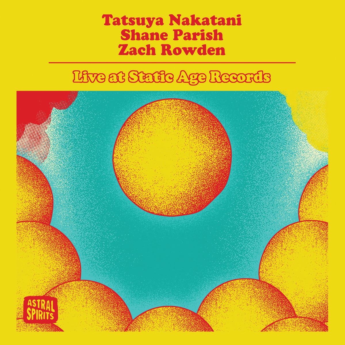 Live at Static Age Records by Tatsuya Nakatani, Shane Parish & Zach Rowden album cover