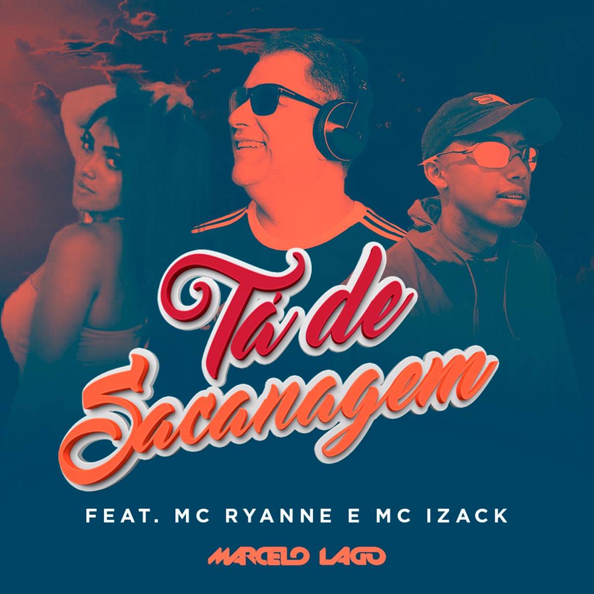 Tá de Sacanagem (feat. MC Ryanne & MC Izack) - Single by DJ Marcelo Lago album cover