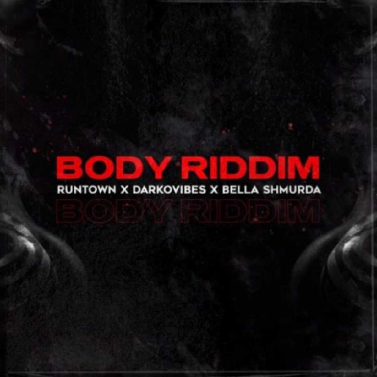 Body Riddim - Single by Runtown, DarkoVibes & Bella Shmurda album cover