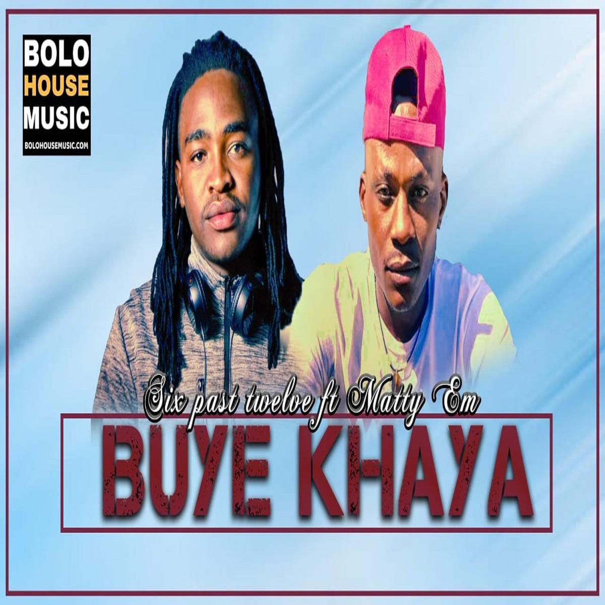 Buye Khaya (feat. Six past twelve) - Single by Matty EM album cover