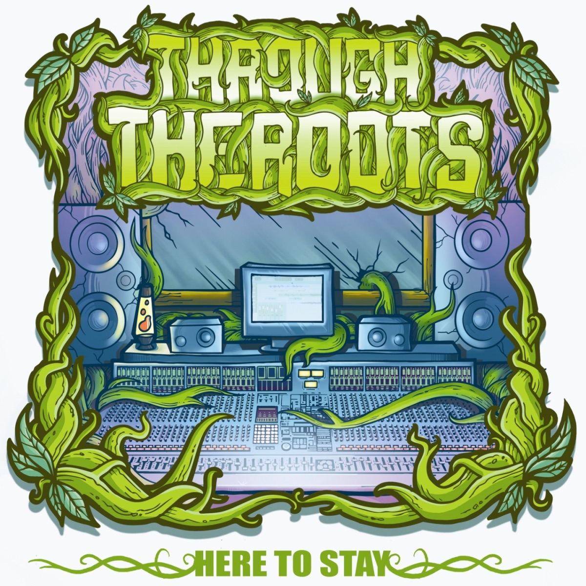 Here to Stay - EP by Through the Roots album cover