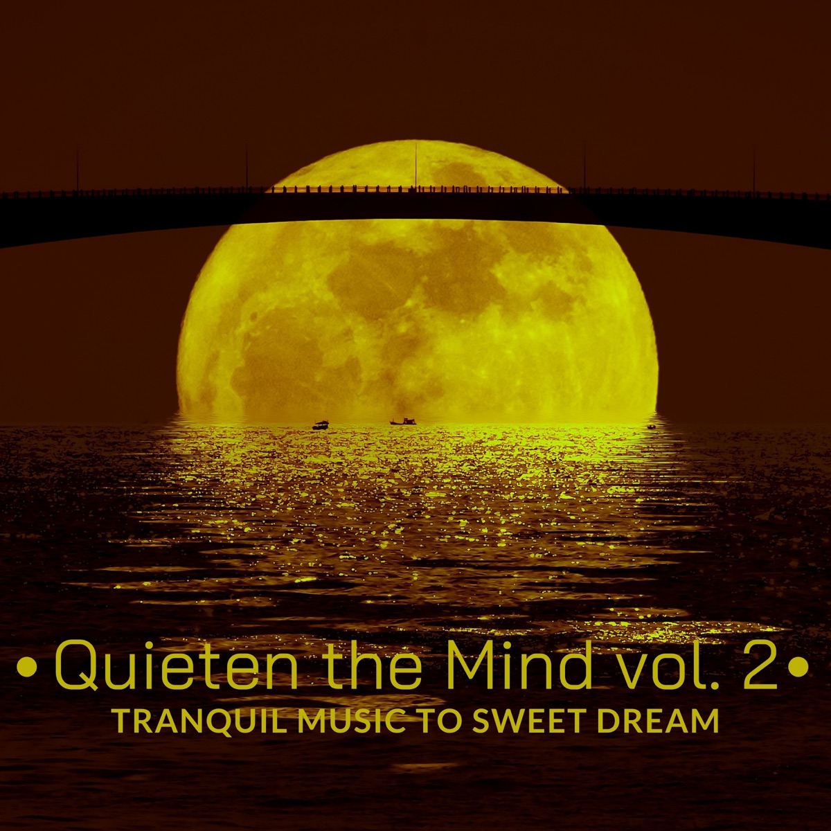 Quieten the Mind vol. 2 Tranquil Music to Sweet Dream by Sleep & Dream Music Academy album cover