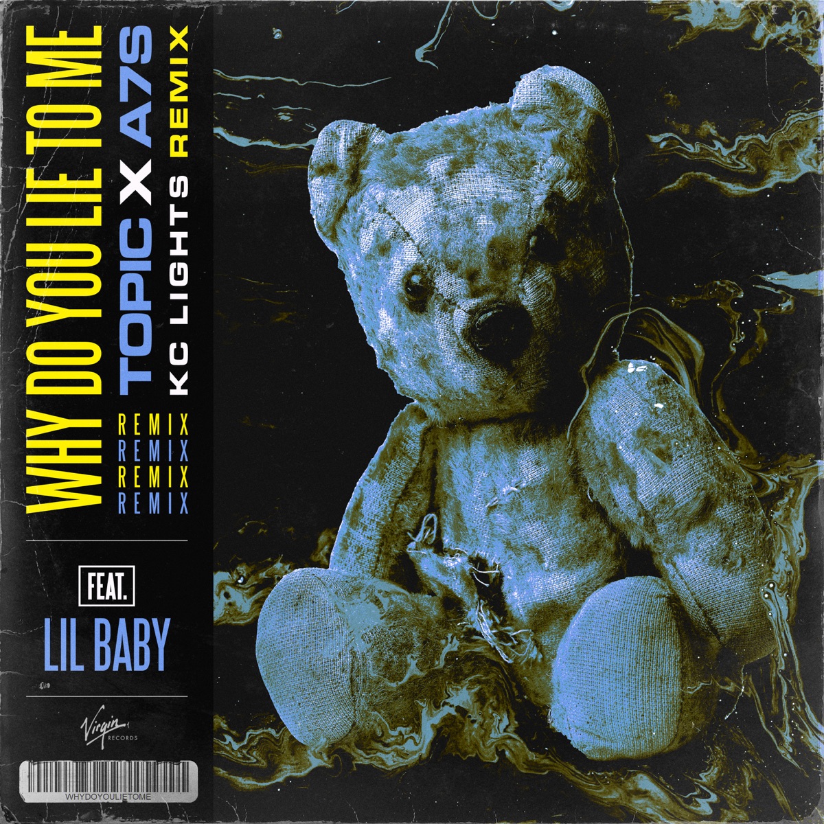 Why Do You Lie to Me (feat. Lil Baby) [KC Lights Remix] - Single by Topic & A7S album cover artwork