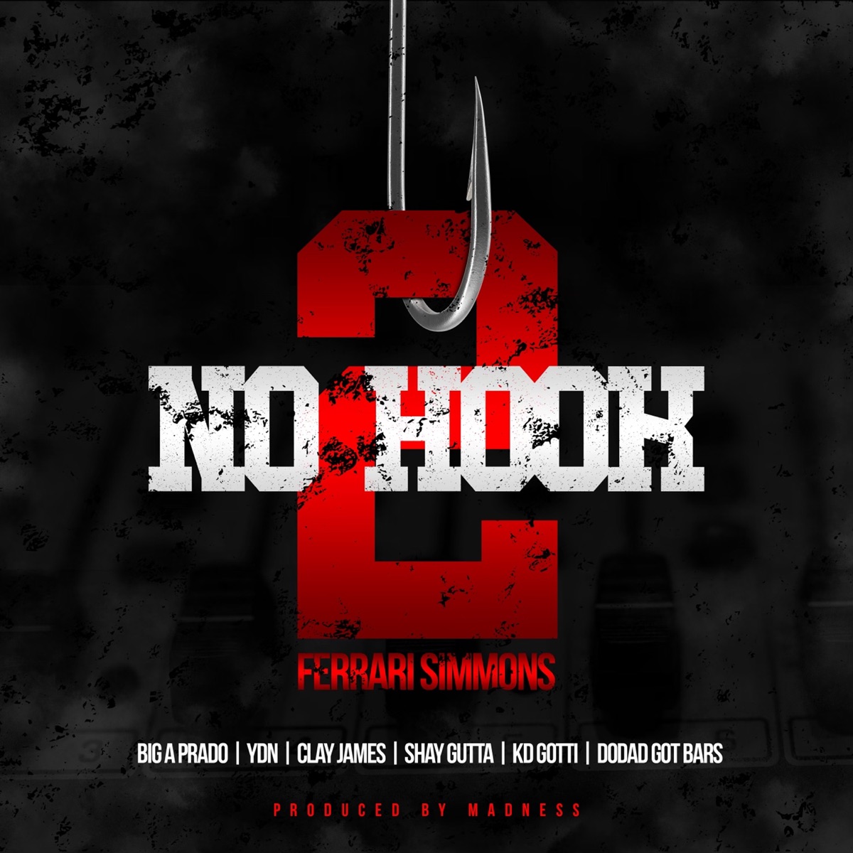 No Hook 2 (feat. Big-A Prado, YDN, Clay James, Shay Gutta, Kd Gotti & Do-Dad Got Bars) - Single by Ferrari Simmons album cover