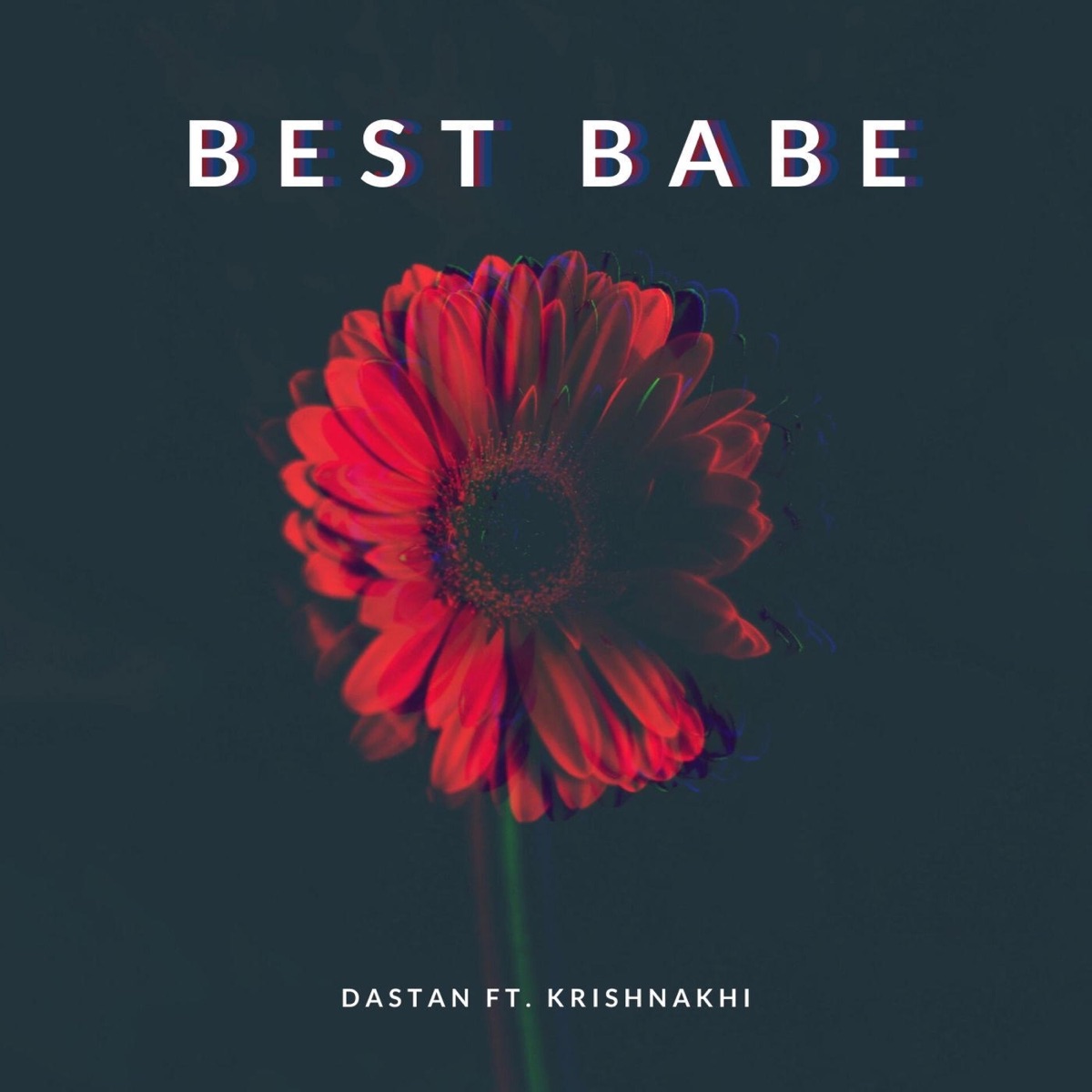 Best Babe (feat. Krishnakhi Goswami) - Single by Dastan album cover