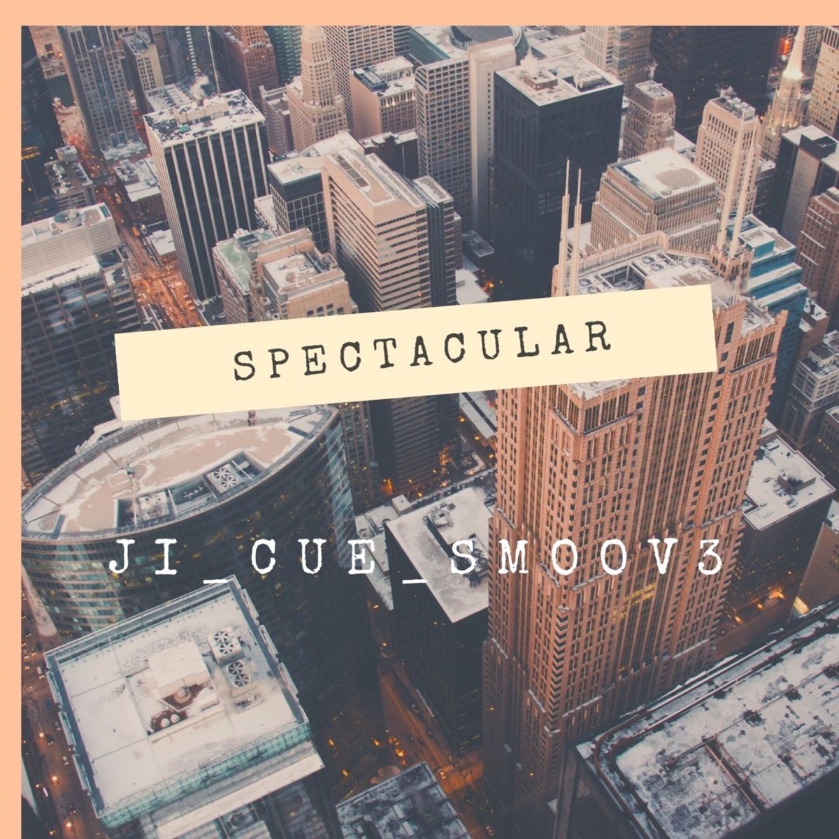 Spectacular - Single by Ji_Cue_Smoov3 album cover