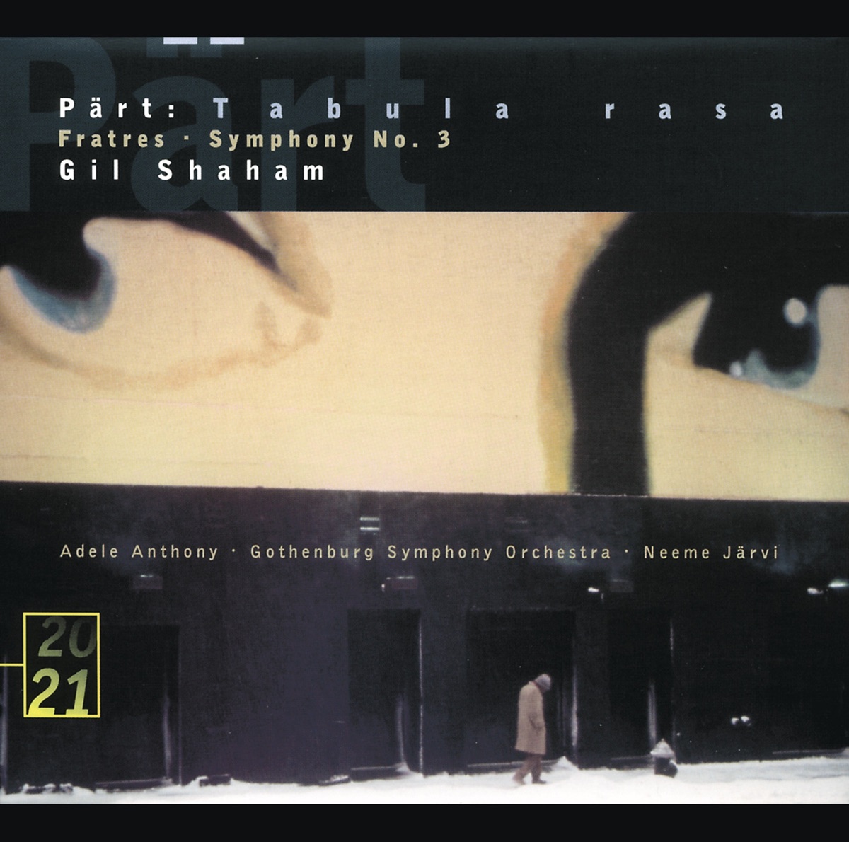 Pärt: Tabula Rasa, Fratres, & Symphony No. 3 by Adele Anthony, Gil Shaham, Erik Risberg, Gothenburg Symphony Orchestra, Neeme Järvi & Roger Carlsson album cover