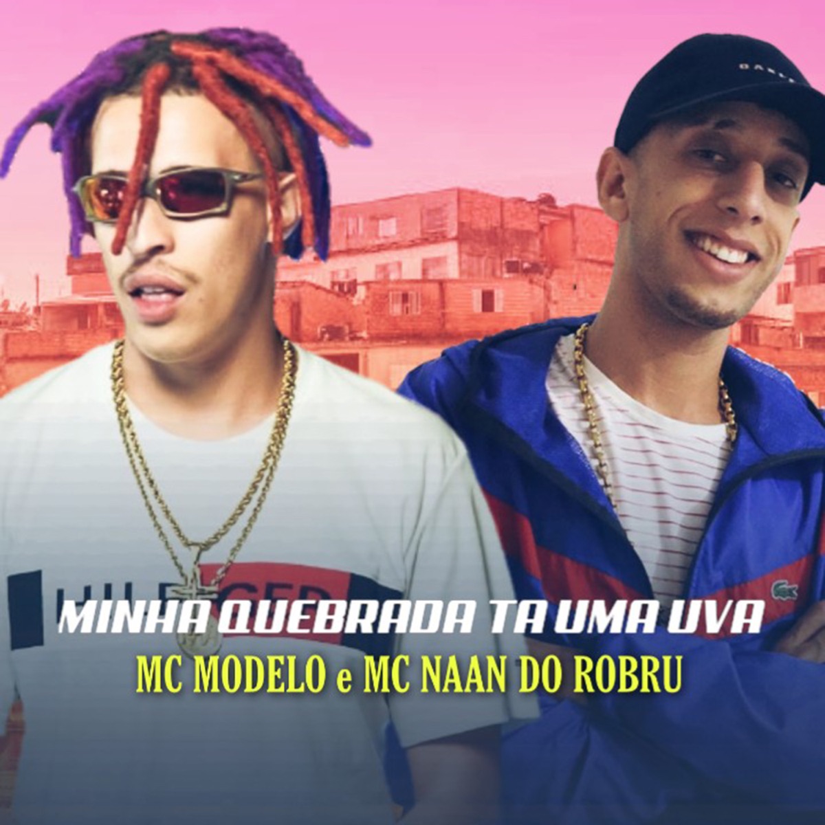 Minha Quebrada Ta uma Uva - Single by Mc Modelo & Mc Naan do Robru album cover