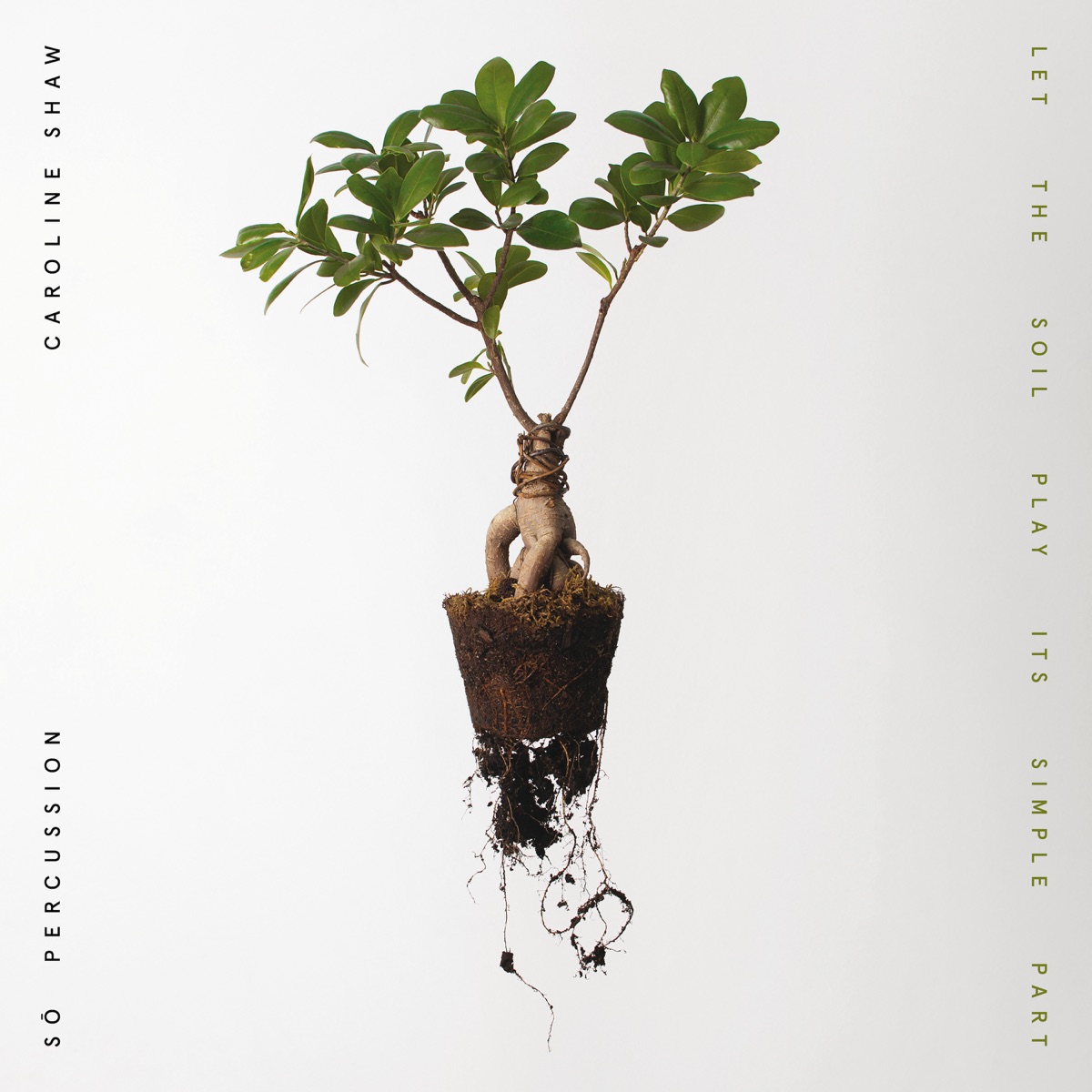Shaw: Let the Soil Play Its Simple Part by Caroline Shaw & Sō Percussion album cover
