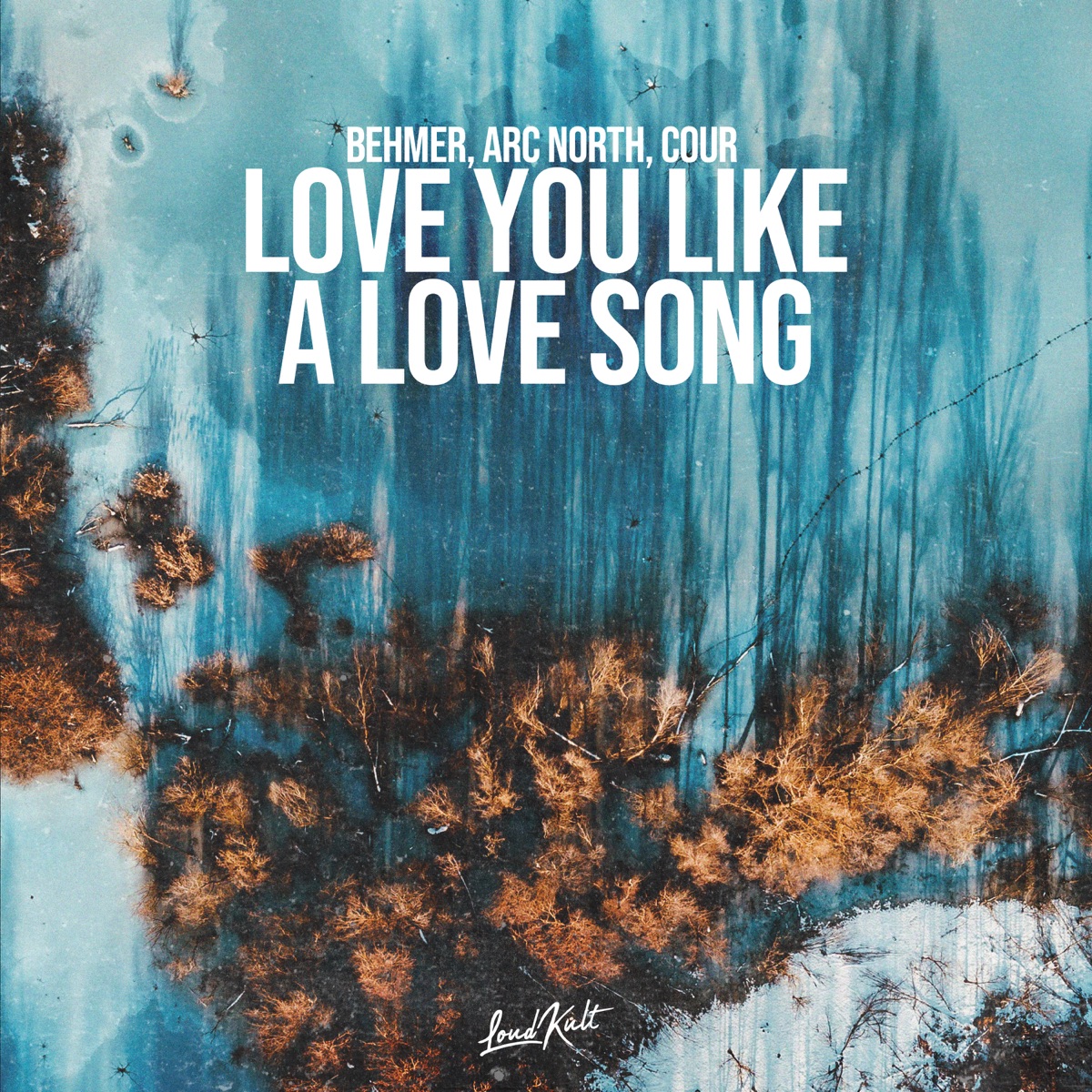 Love You Like a Love Song - Single by Behmer, Arc North & Cour album cover