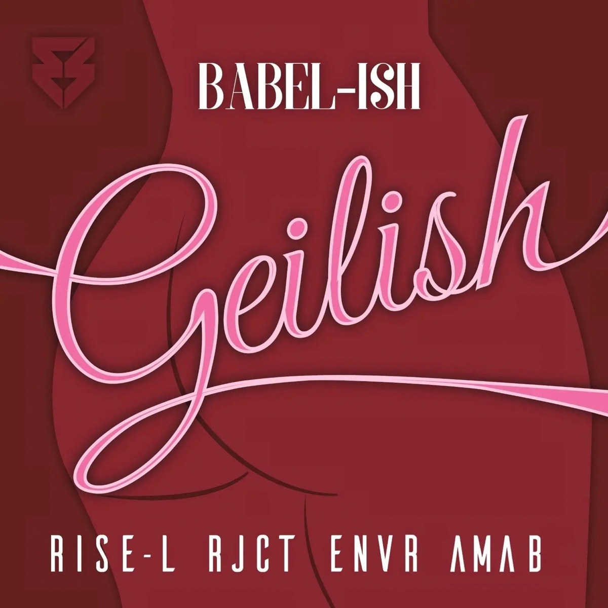 Geilish (feat. Rise-L, Enver, RJCT & Ama-B) - Single by Babel-Ish album cover