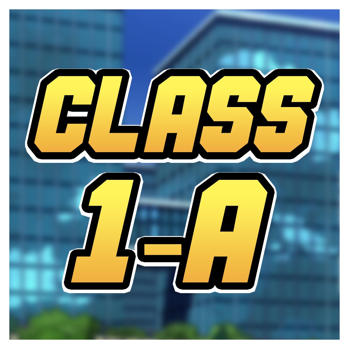 Class 1-A (feat. Shwabadi, Daisybanaisy, Dan Bull, VideoGameRapBattles, Dreaded Yasuke, Savvy Hyuga, DizzyEight, None Like Joshua, GameboyJones, NerdOut, Connor Rapper, Zach Boucher, Halacg, Nux Taku, Rockit Gaming & Daddyphatsnaps) - Single by Rustage album cover