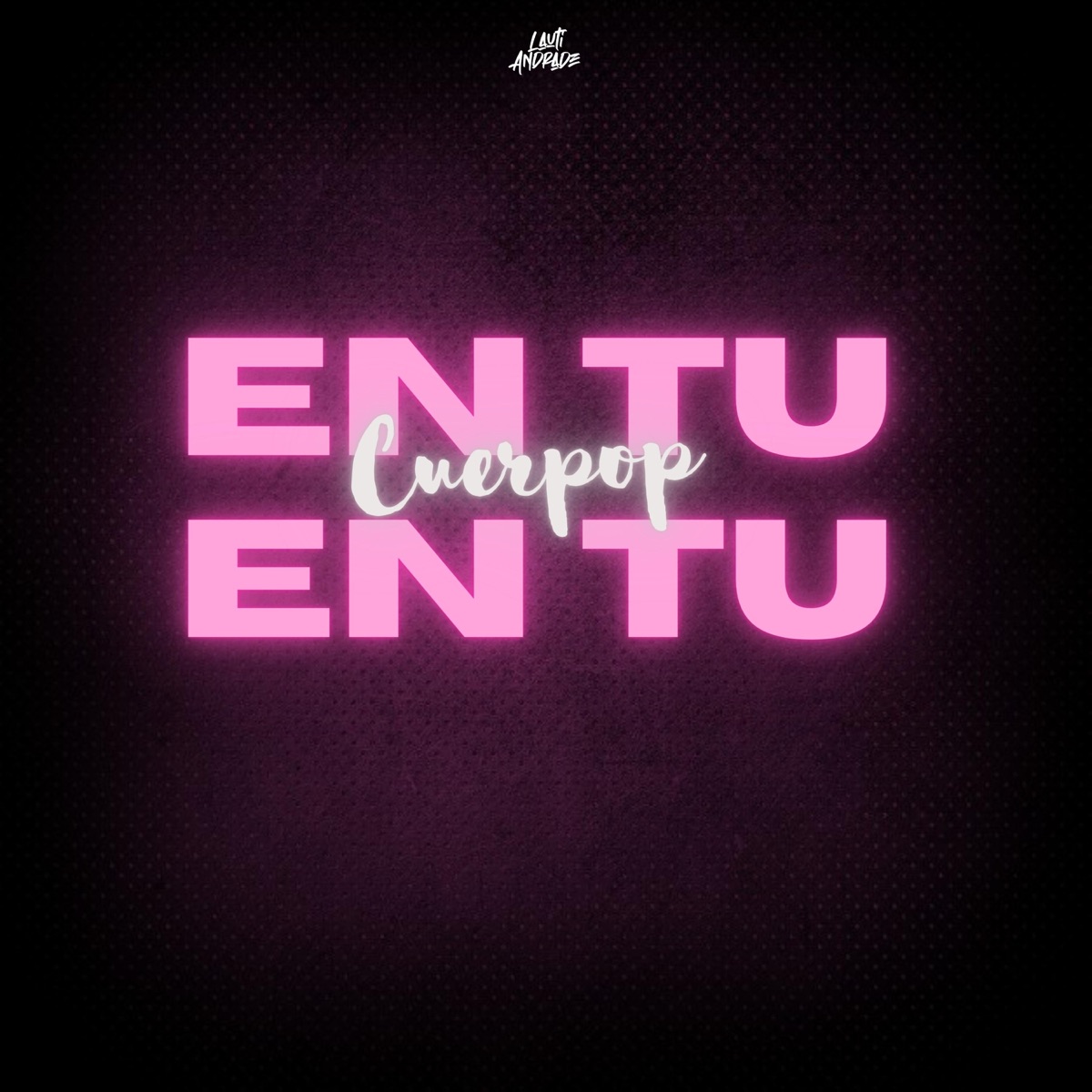 En Tu Cuerpop - Single by Lauti Andrade album cover