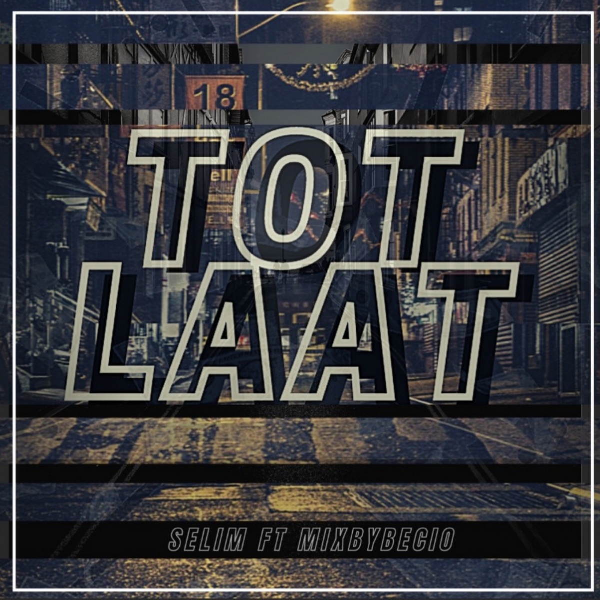 Tot Laat (feat. Mixbybecio) - Single by Selim album cover