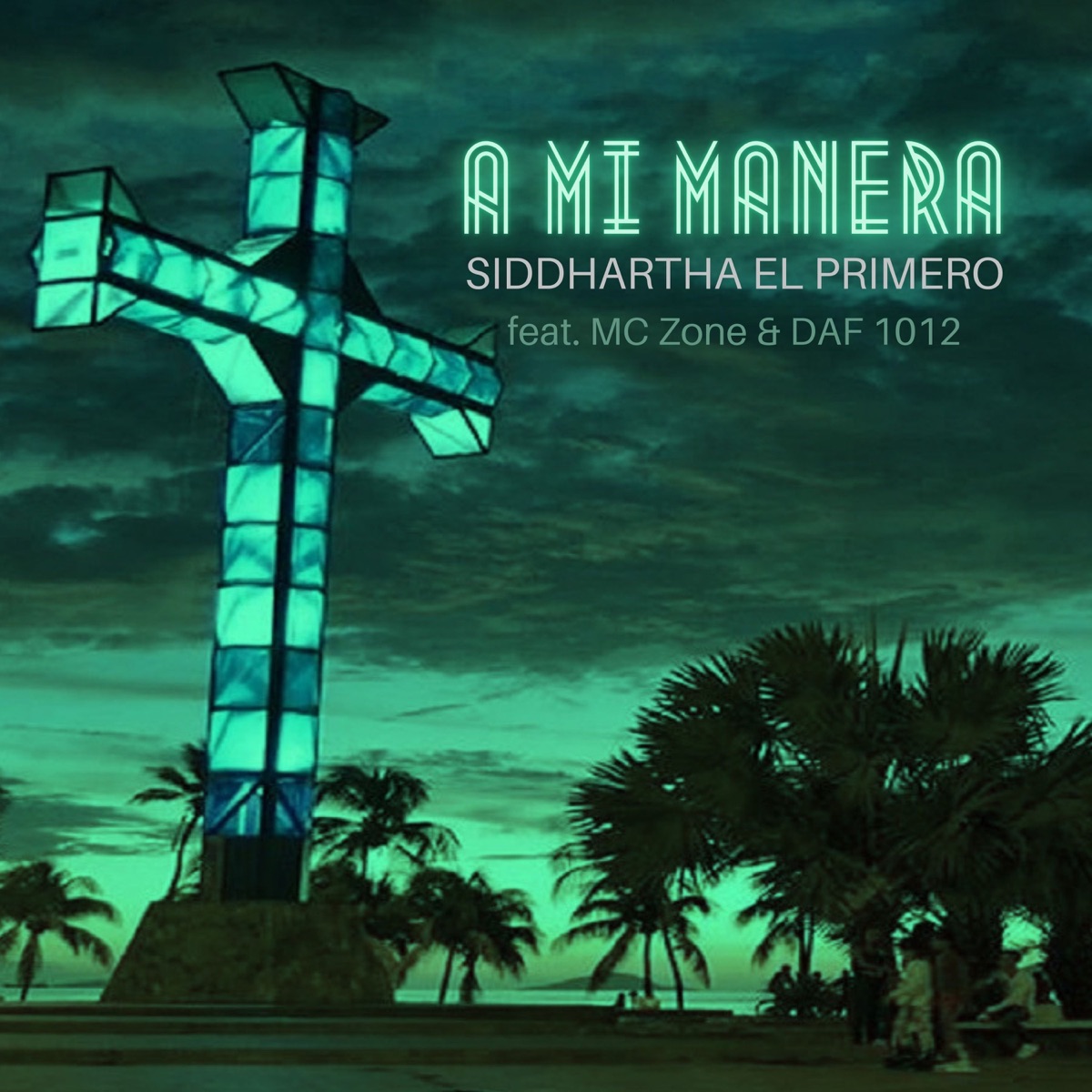 A Mi Manera (feat. Daf 1012 & MC Zone) - Single by Siddhartha El Primero album cover