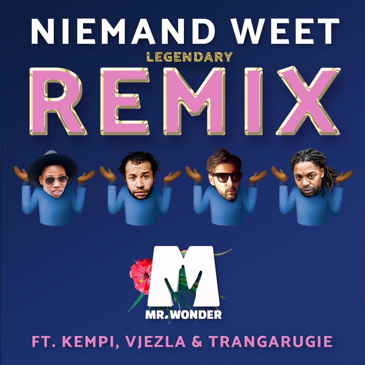 Niemand Weet (Remix) [feat. Kempi, Vjezla & Tranga Rugie] - Single by Mr. Wonder album cover