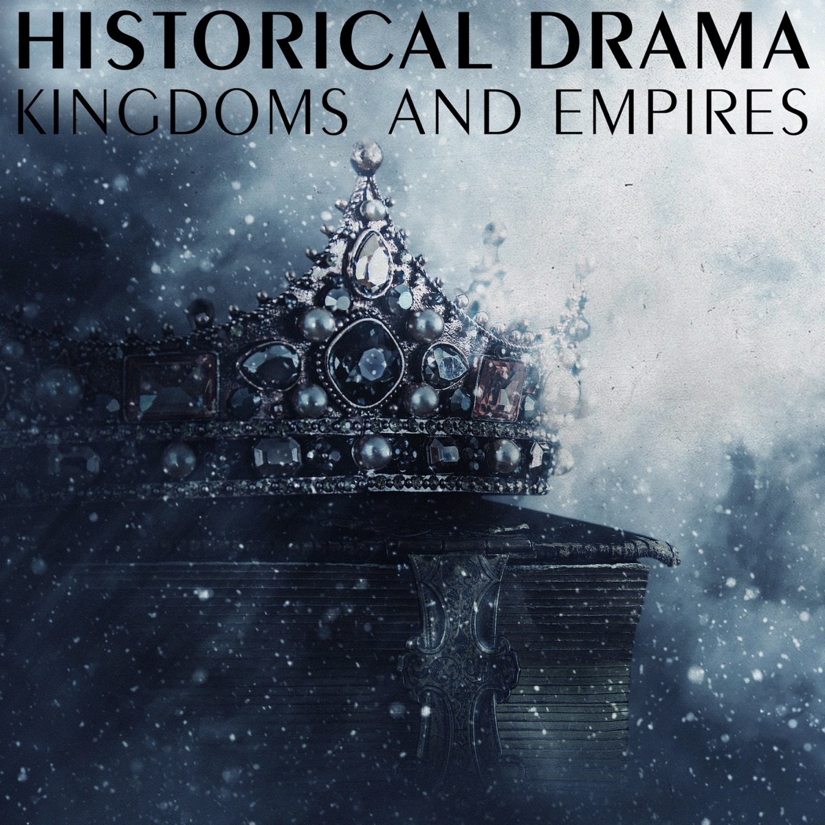 Historical Drama - Kingdoms and Empires by The City of Prague Philharmonic Orchestra, Deutsches Symphonie-Orchester Berlin, Mitch Dalton, Steve Pearce, Gary Kettel, Ian Thomas, Bill Silcock, Frank Ricotti, David Arch, The Bulgarian Film Orchestra, Sonoton Film Orchestra, Ferenc Szenasi, Zsolt Harsányi, Antal Eisrich, Philip Lane, Helmuth Brandenburg & Gregor F. Narholz album cover