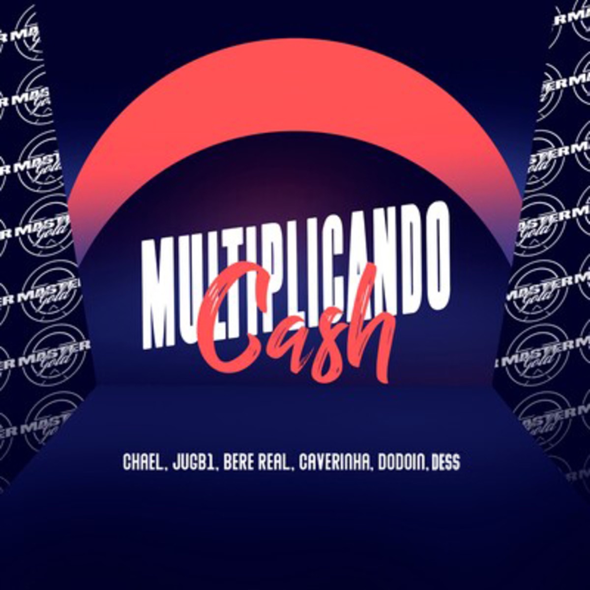 Multiplicando Cash - Single by Chael, JuGb1, Beré Real, Dess, Caverinha & Dodoin album cover