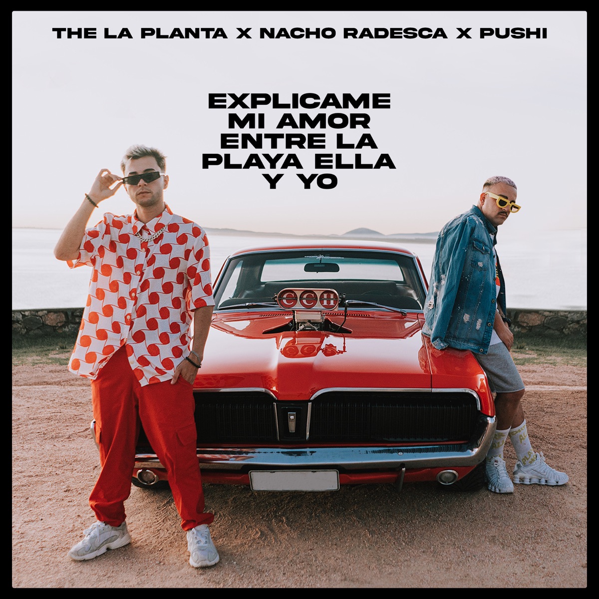 Entre La Playa Ella Y Yo / Explicame Mi Amor - Single by Pushi, The La Planta & Nacho Radesca album cover