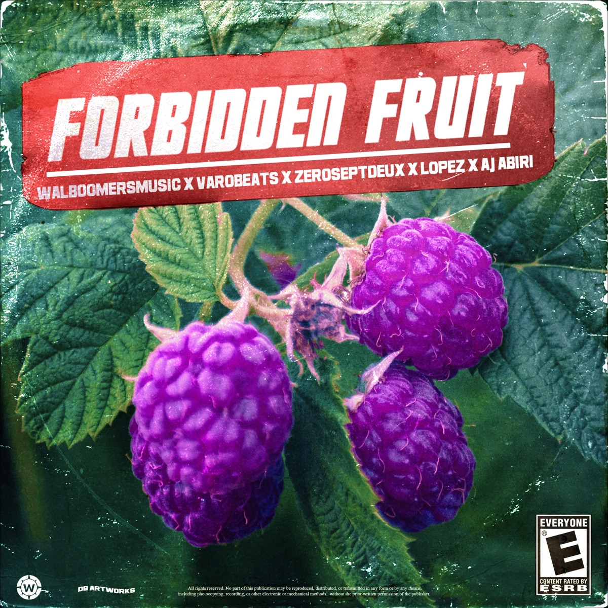 Forbidden Fruit (feat. Lopez & AJ Abiri) - Single by Walboomers Music, Varobeats & ZeroSeptDeux album cover