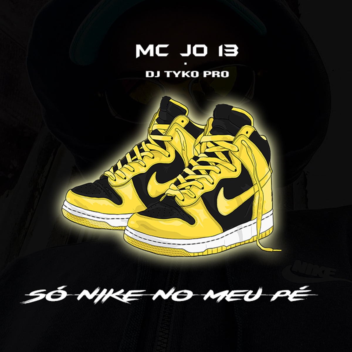 Só Nike no Meu Pé - Single by Mc Jo 13 & Dj Tyko Pro album cover