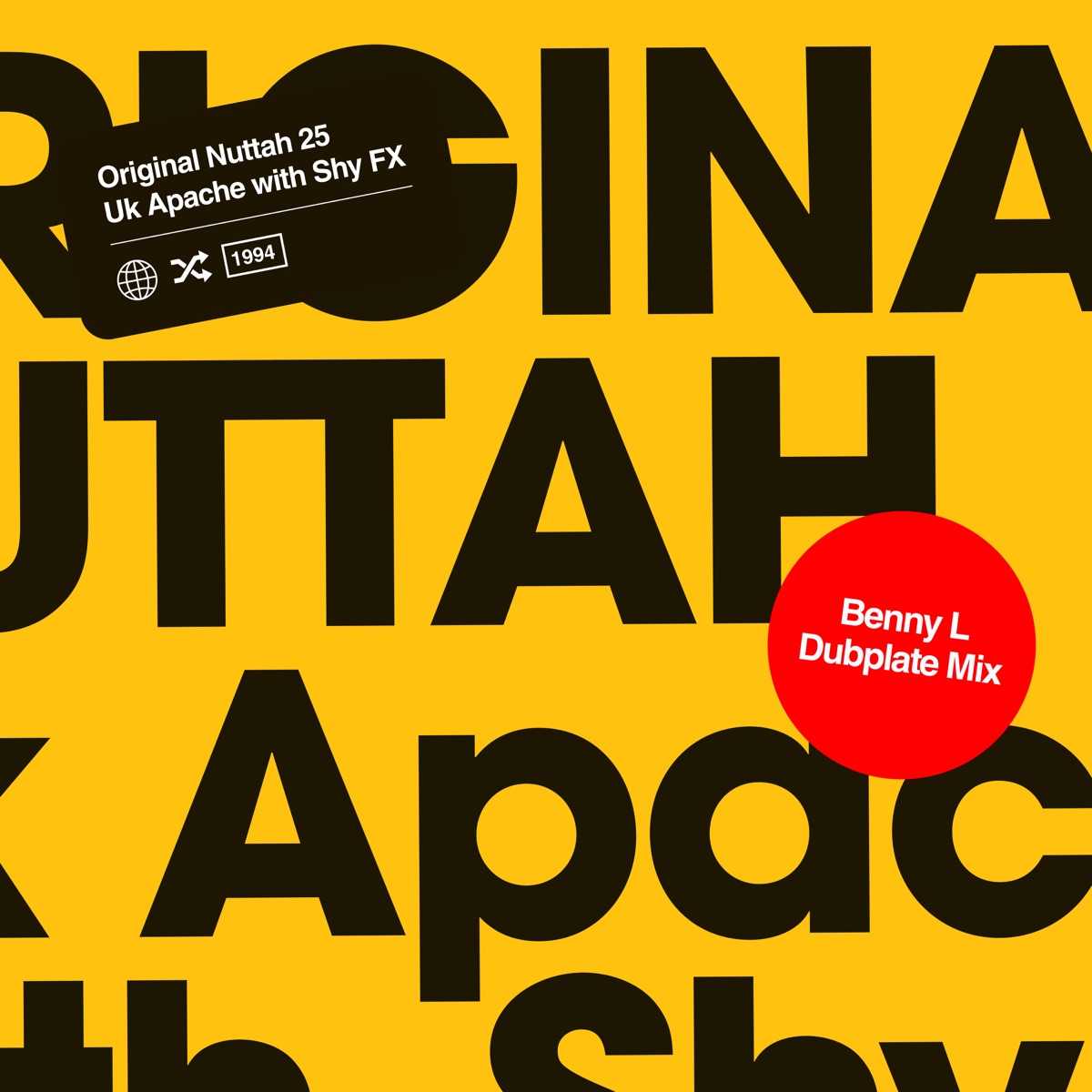 Original Nuttah 25 - Benny L Remix - Single by UK Apache & Shy FX album cover