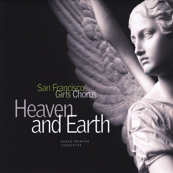 Heaven and Earth by San Francisco Girls Chorus album cover