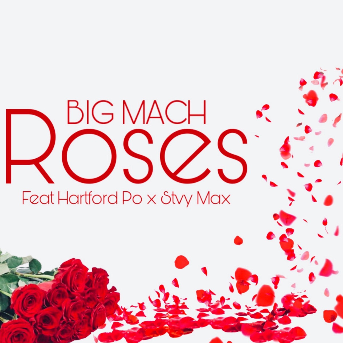 Roses (feat. Hartford Po & Stvy Max) - Single by Big Mach album cover