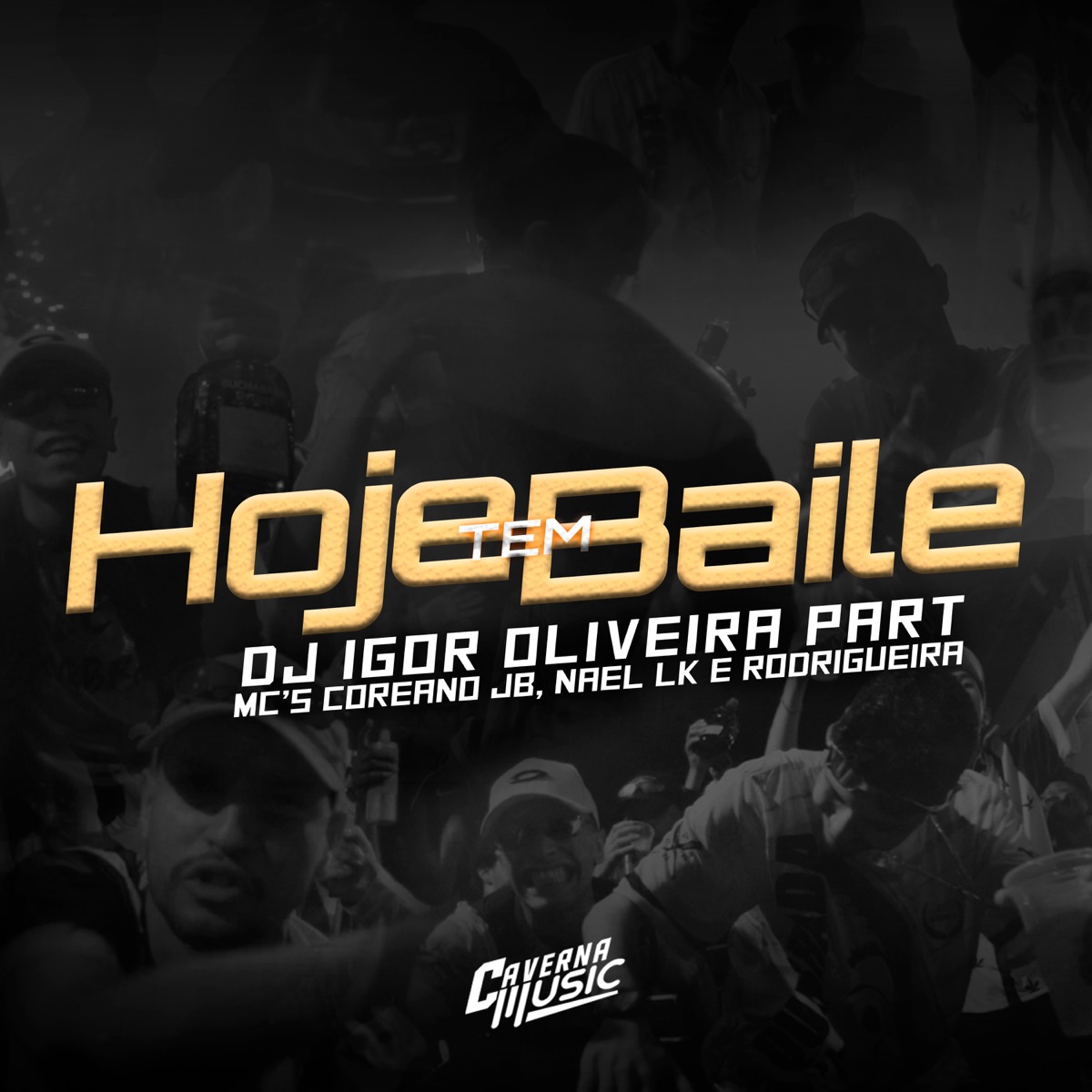 Hoje Tem Baile - Single by DJ IGOR OLIVEIRA, MC COREANO LK, MC RODRIGUEIRA & MC NAEL LK album cover