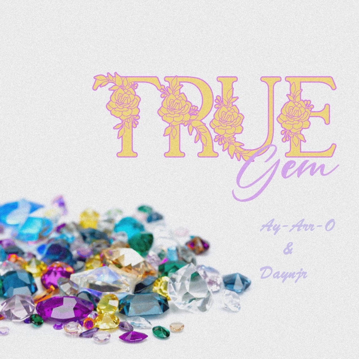 True Gem - EP by Ay-Arr-O & Daynjr album cover