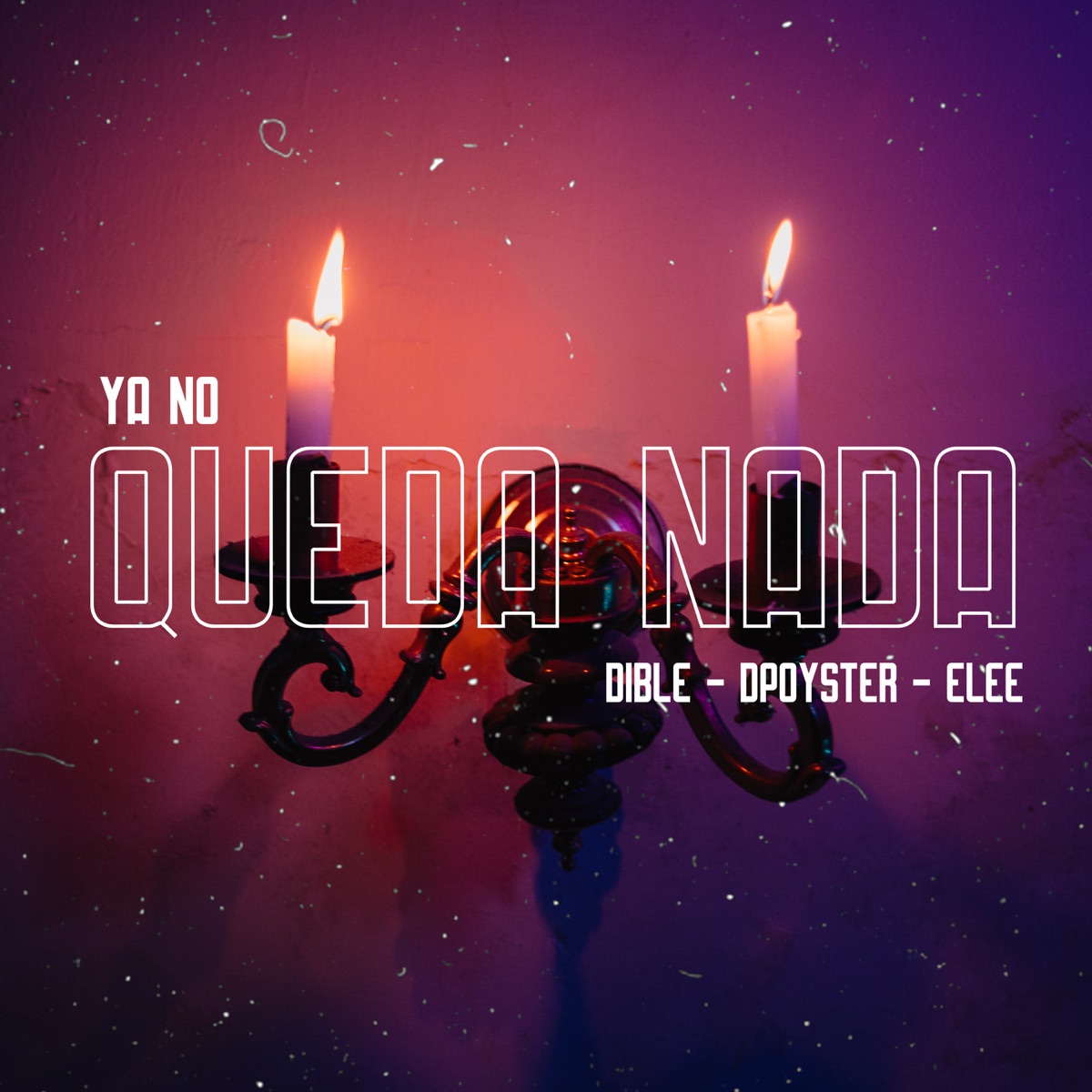 Ya No Queda Nada - Single by Dible, Dpoyster & Elee album cover