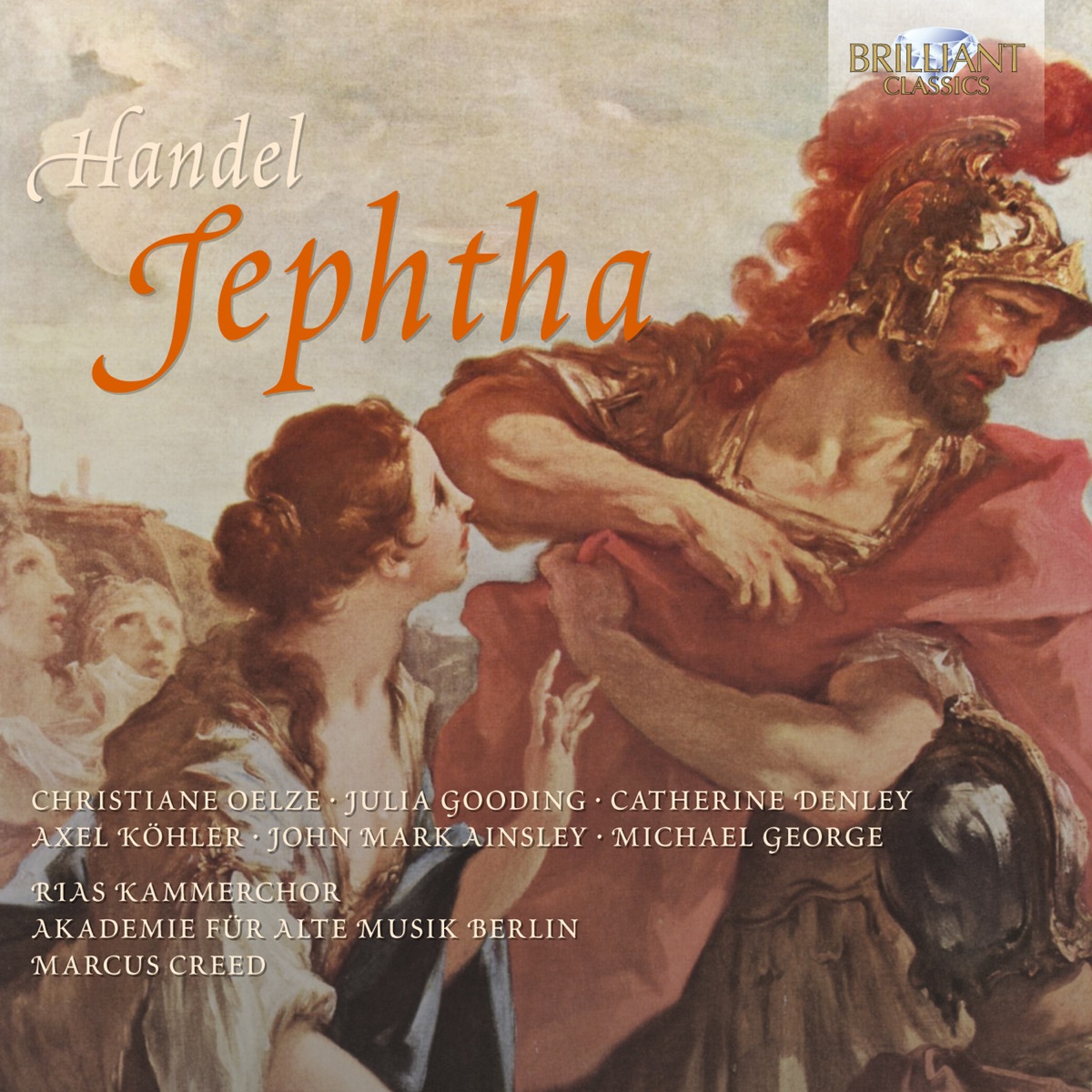 Handel: Jeptha, HWV 70 by RIAS Kammerchor, Akademie für Alte Musik Berlin, Marcus Creed, John Mark Ainsley, MICHAEL GEORGE, Catherine Denley, Christiane Oelze, Axel Köhler & Julia Gooding album cover