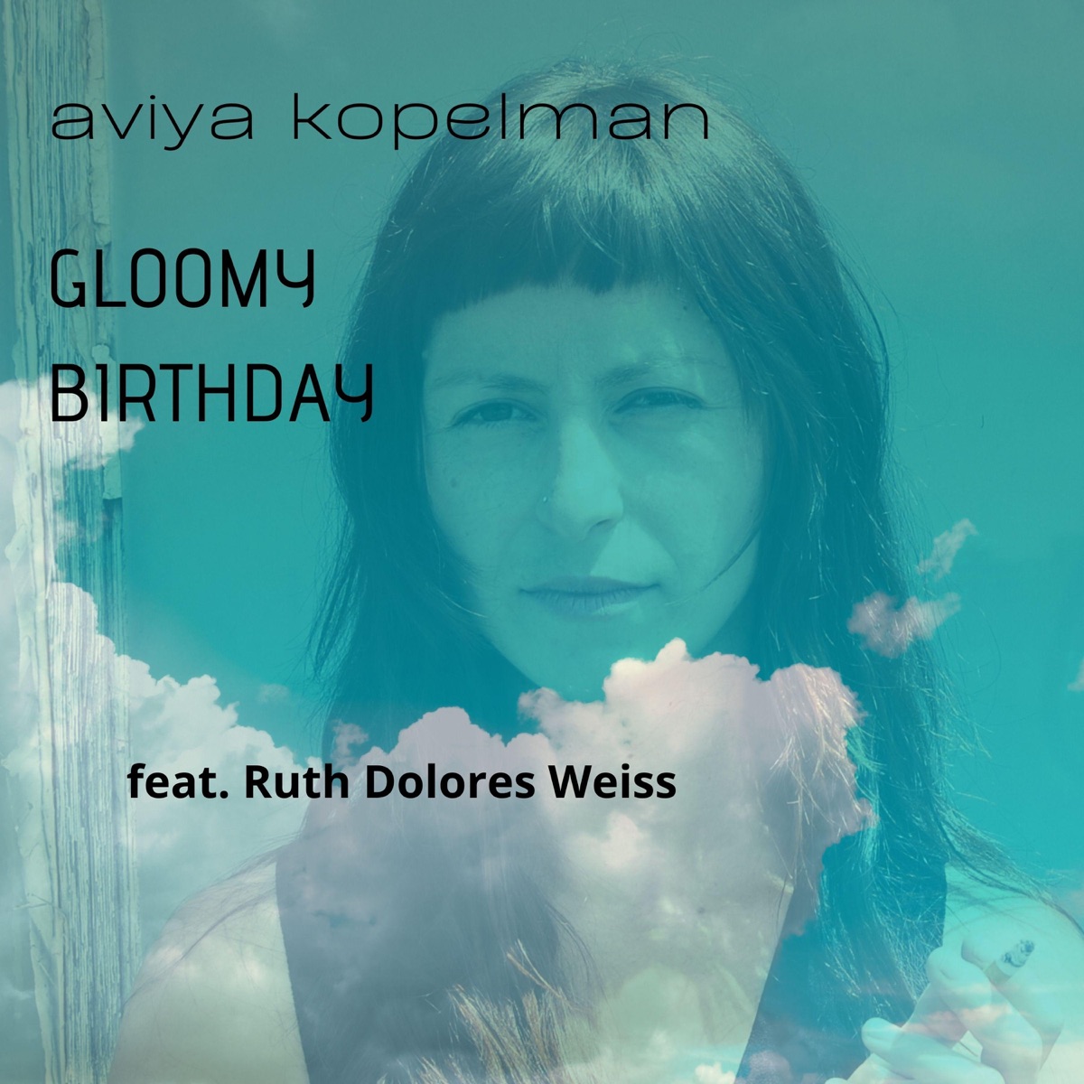 Gloomy Birthday (feat. Ruth Doloress Weiss) - Single by Aviya Kopelman album cover