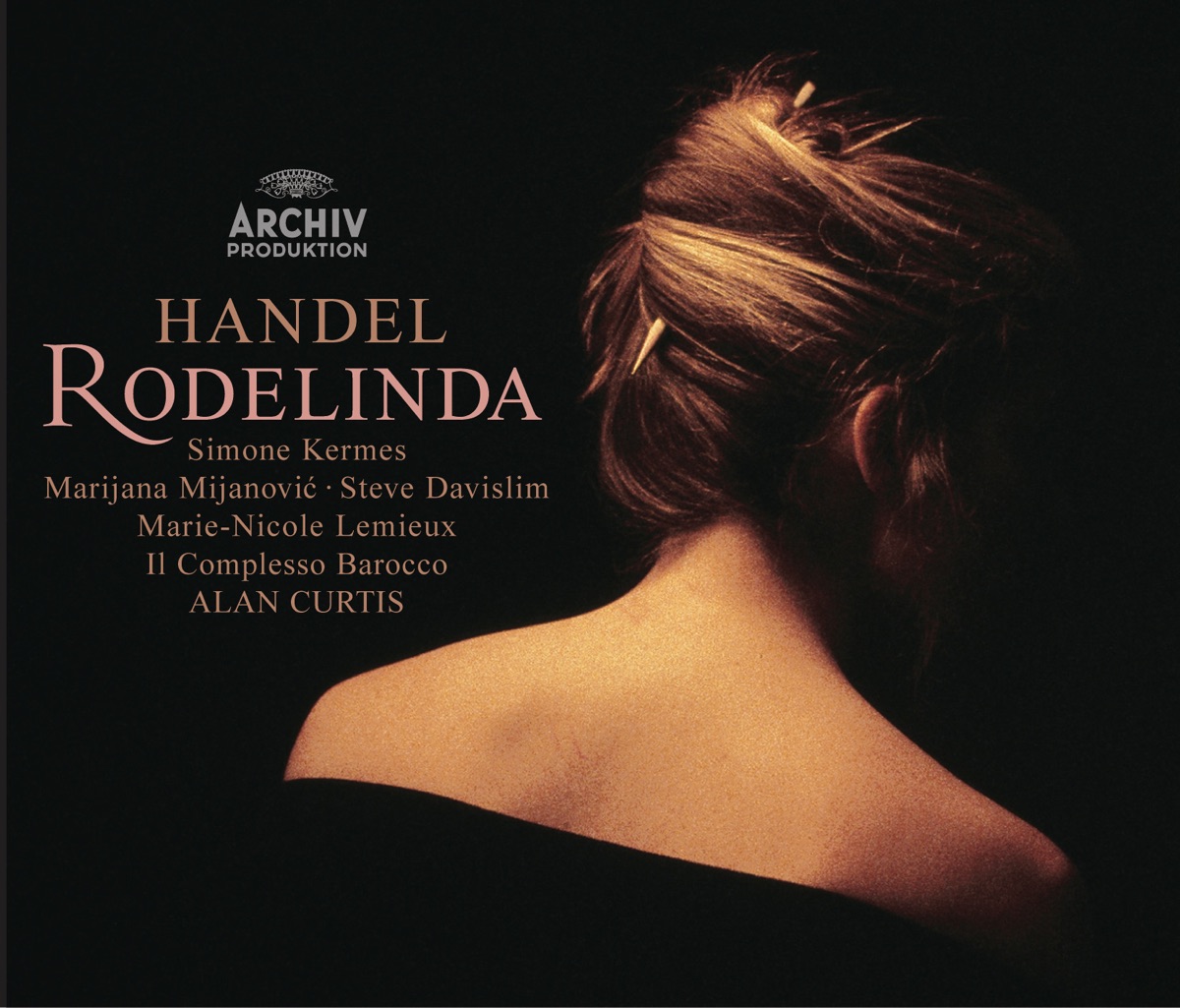 Handel: Rodelinda, HWV 19 by Alan Curtis, Simone Kermes, Complesso Barocco, Marijana Mijanovic & Steve Davislim album cover