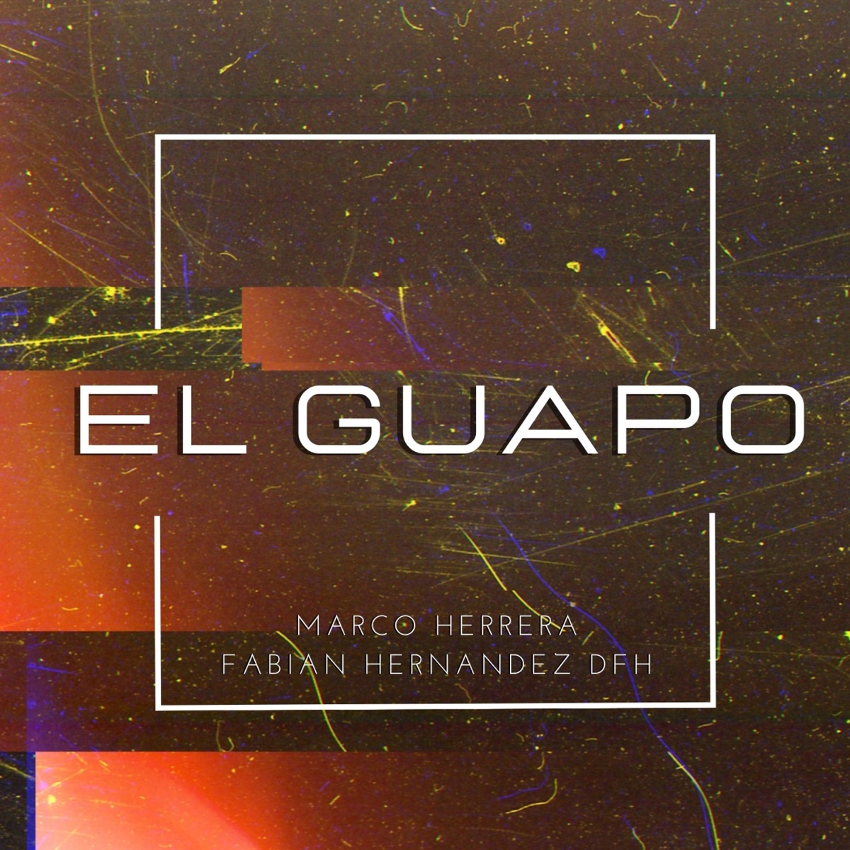 El Guapo (feat. Fabian Hernandez DFH) - Single by Dj Marco Herrera album cover