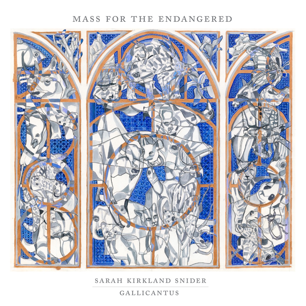Sarah Kirkland Snider: Mass for the Endangered by Gabriel Crouch & Gallicantus album cover