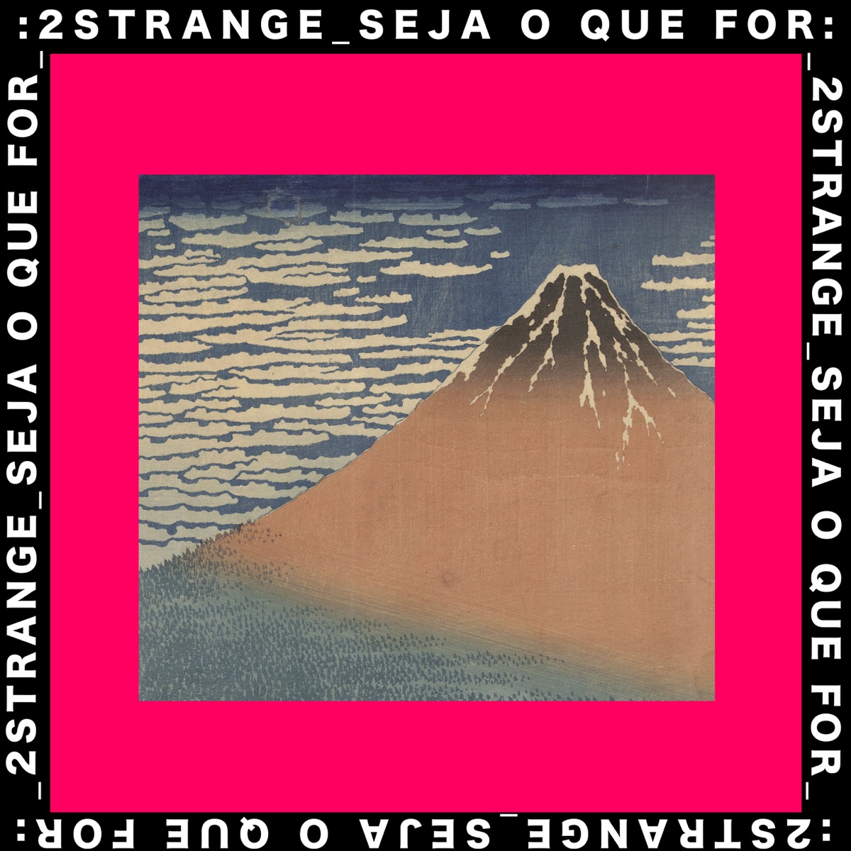 Seja o Que For by 2STRANGE album cover