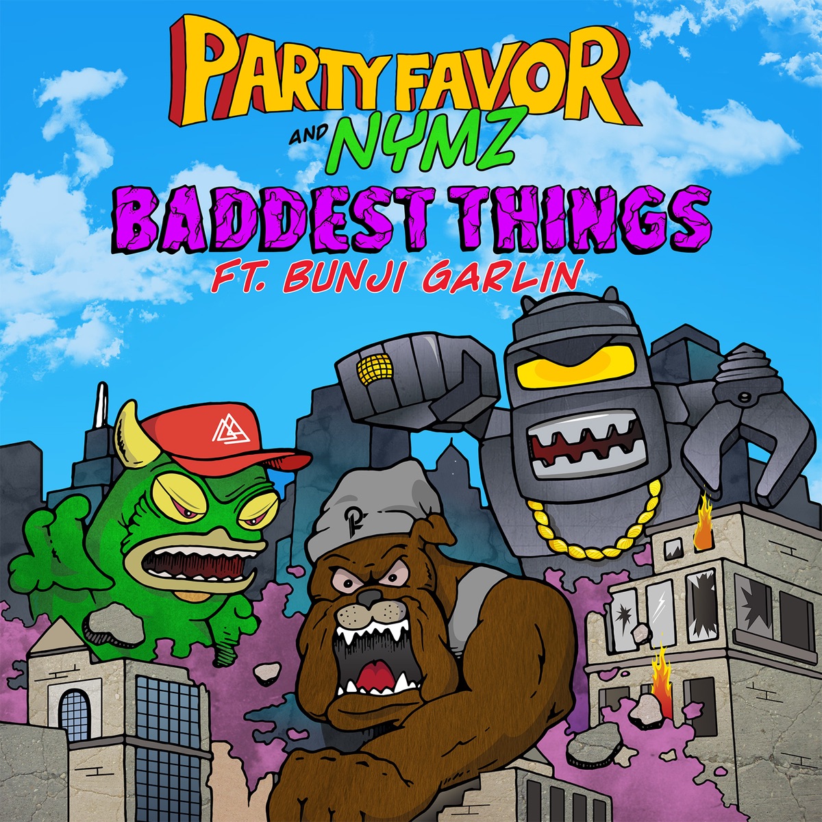 Baddest Things (feat. Bunji Garlin) - Single by Party Favor & NYMZ album cover