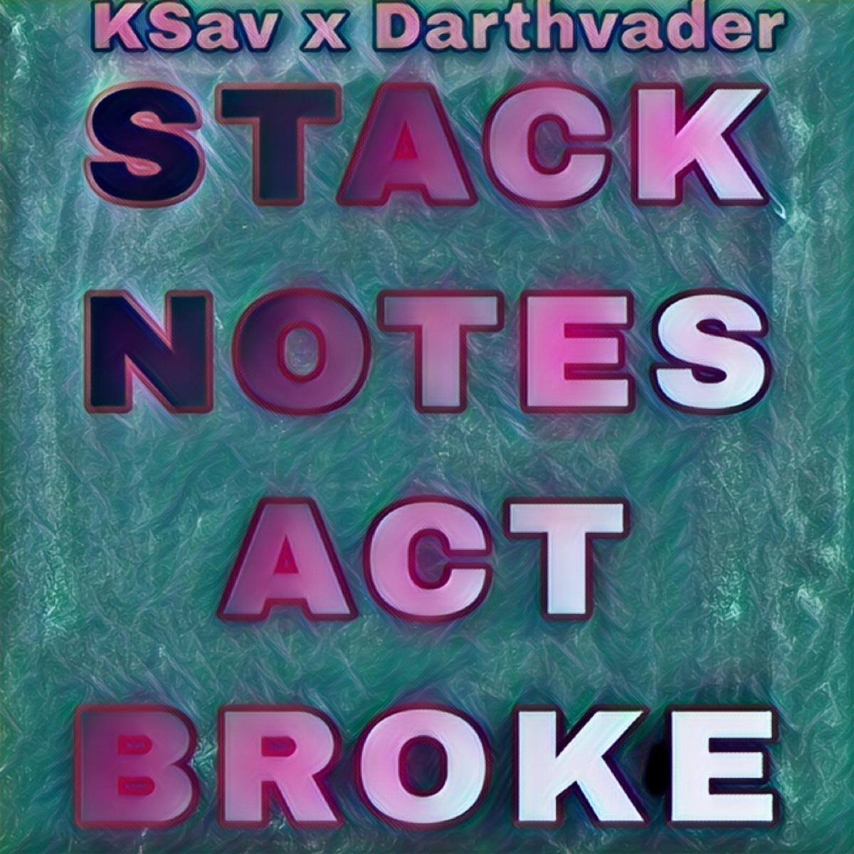 Stacknotesactbroke (feat. Darthvader) - Single by KSav album cover