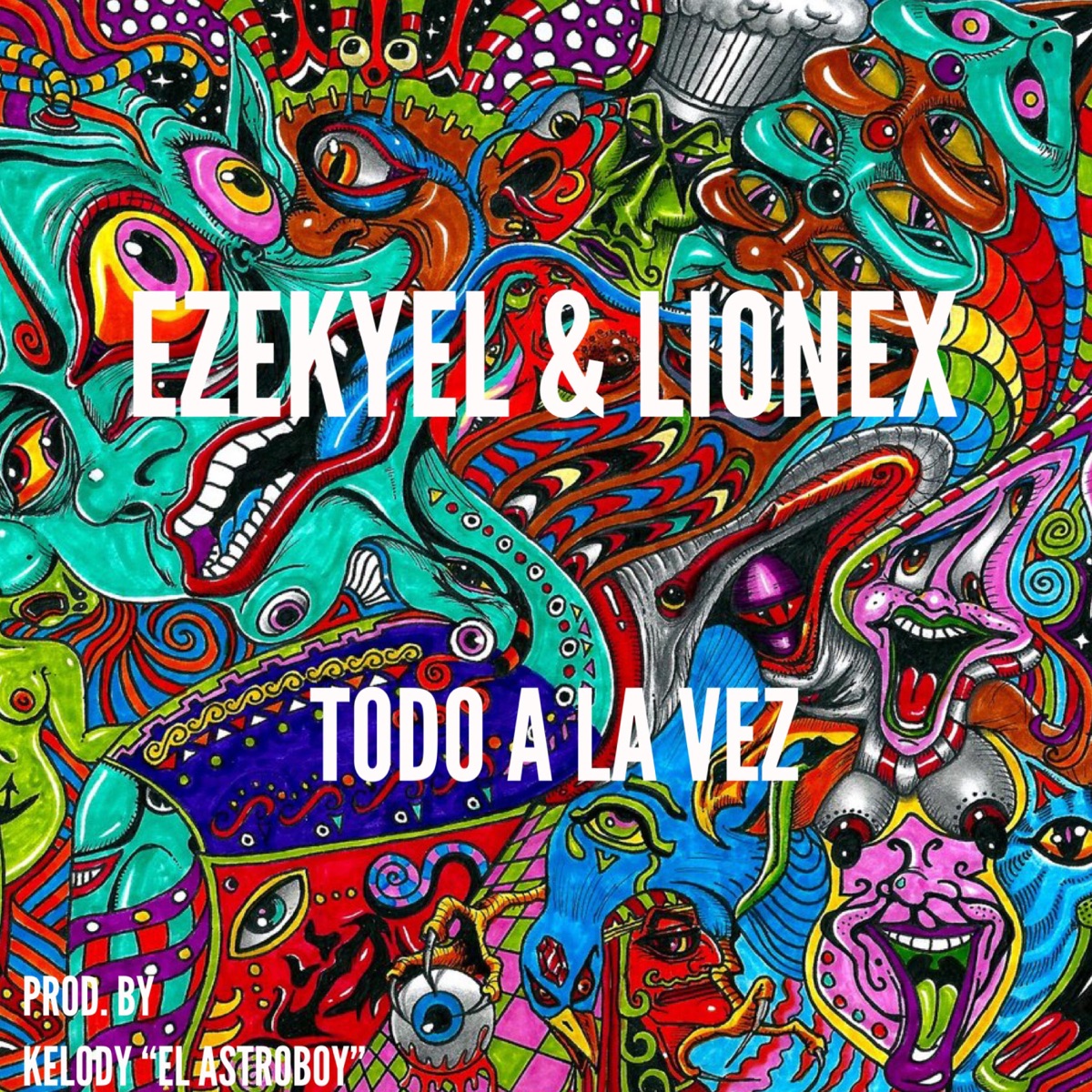 Todo a la Vez - Single by Ezekyel & Lionex album cover