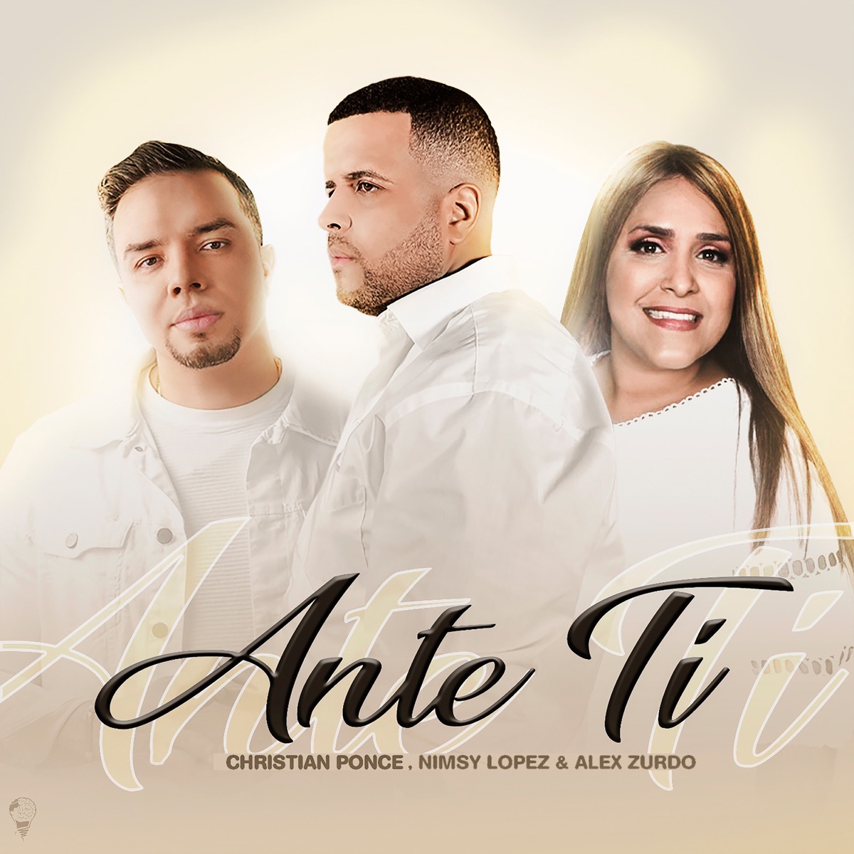 Ante Ti - Single by Christian Ponce, Alex Zurdo & Nimsy Lopez album cover