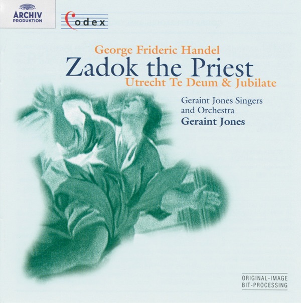 Handel: "Utrecht" Te Deum & Jubilate - Zadok the Priest by Ilse Wolf, Helen Watts, Wilfred Brown, Edgar Fleet, Thomas Hemsley, Geraint Jones Orchestra & Geraint Jones album cover