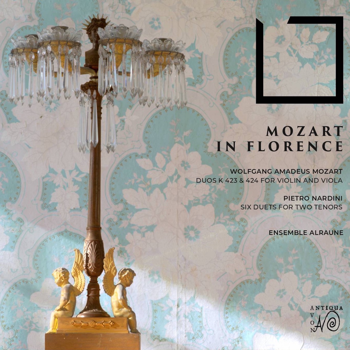 Mozart in Florence (The Expectations of the Mozarts at the Court of the Grand Duke of Tuscany) by Ensemble Alraune, Stefano Zanobini, Franziska Schötensack & Hildegard Kuen album cover