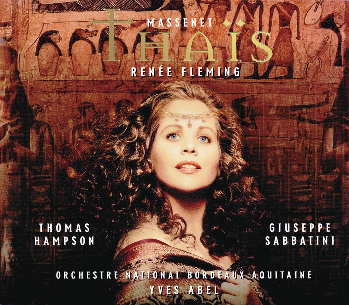 Massenet: Thaïs by Renée Fleming, Thomas Hampson, Choeur de l'Opéra de Bordeaux, Orchestre National Bordeaux Aquitaine & Yves Abel album cover