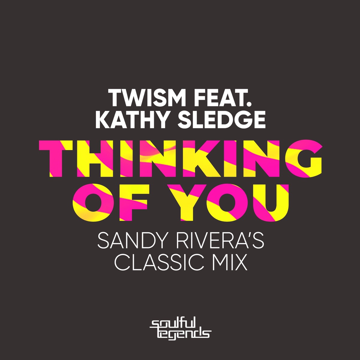 Thinking of You (Sandy Rivera's Classic Mix) [feat. Kathy Sledge] - Single by Twism album cover