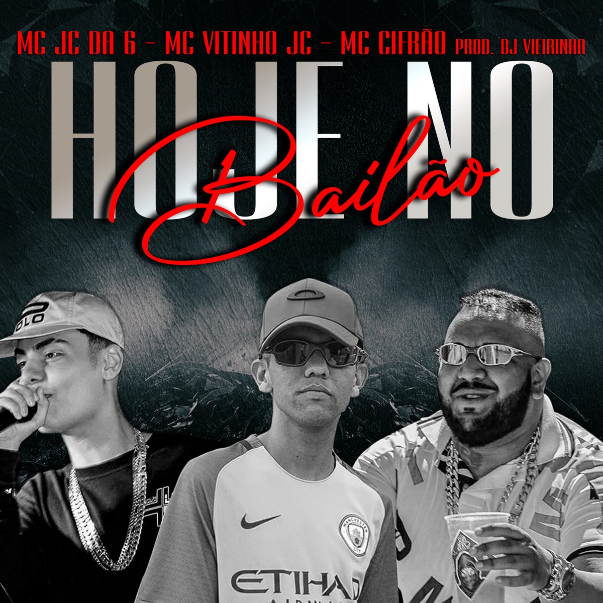 Hoje no Bailão - Single by Mc Jc da 6, Mc Cifrão & Mc Vitinho JC album cover