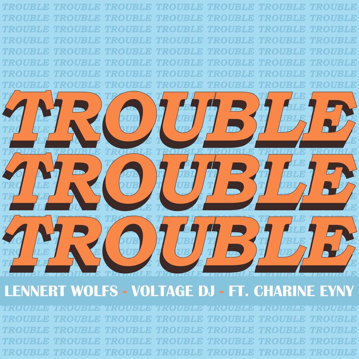 Trouble (feat. Charine Eyny) - Single by Lennert Wolfs & Voltage DJ album cover