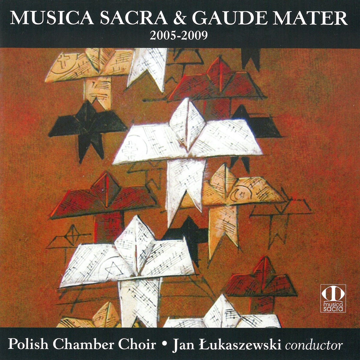 Musica Sacra & Gaude Mater 2005-2009 by Polski Chór Kameralny, Jan Łukaszewski & Polish Chamber Choir album cover