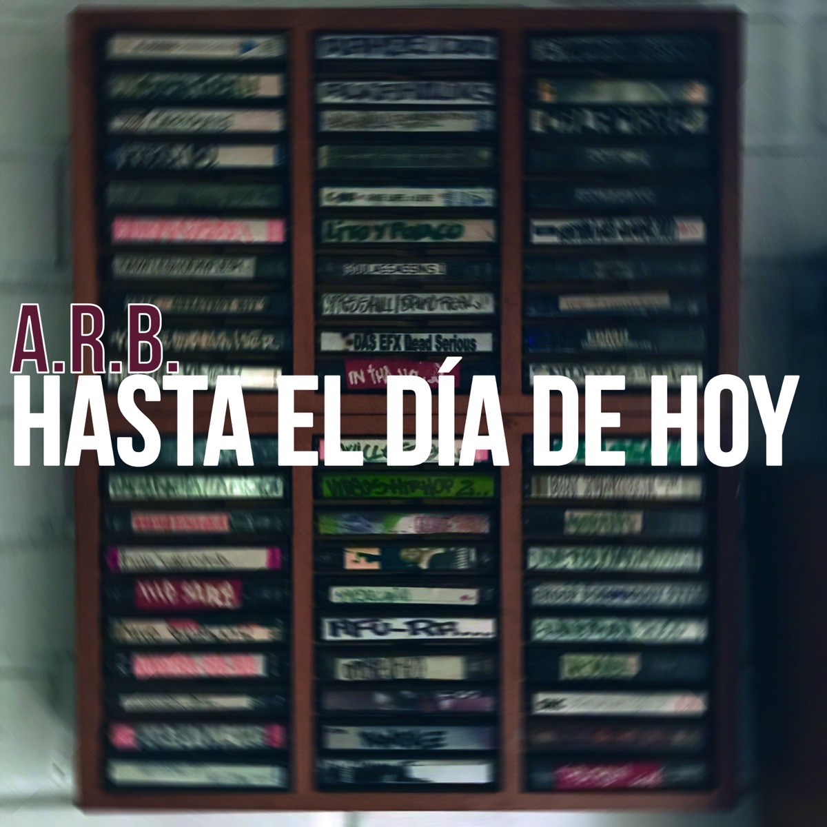 Hasta el Día de Hoy (feat. DJ Racso) - Single by A.R.B. album cover