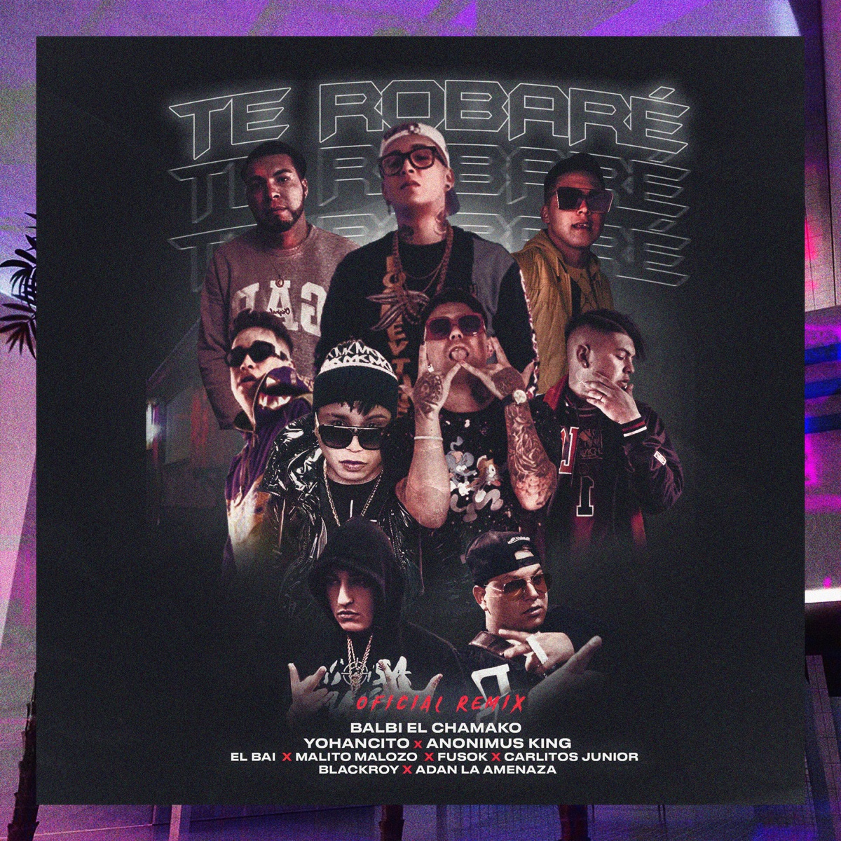 Te Robaré (Remix) [feat. Anonimus Kiing, Yohancito, Adan La Amenaza, Fusok, Carlitos Junior 24 & Blackroy] - Single by Balbi El Chamako, Malito Malozo & El Bai album cover